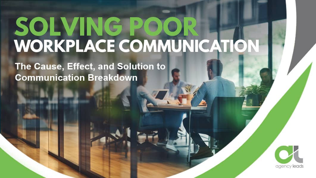 Agency Leads Blog solving poor workplace communication