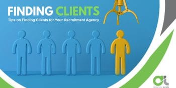 How To Find Clients For Your Recruitment Agency